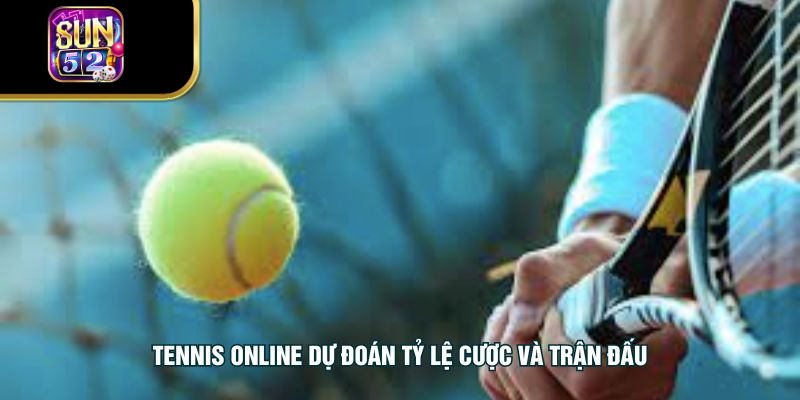 Tennis online dự đoán tỷ lệ cược và trận đấu