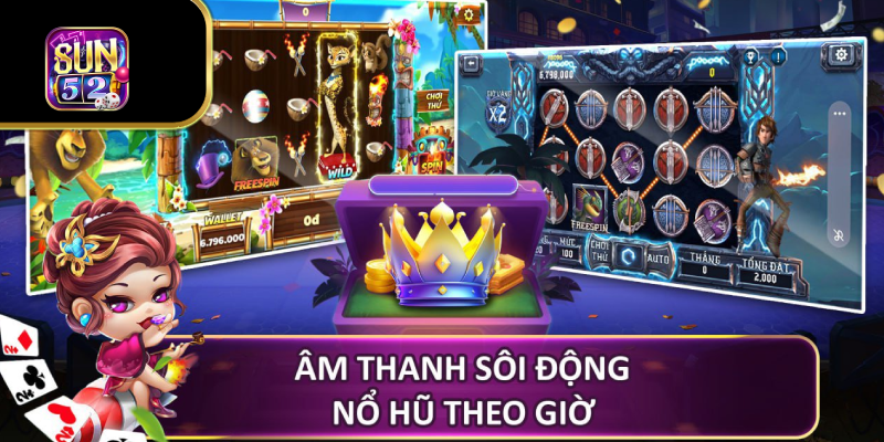 Âm thanh sôi động với sảnh nổ hũ 