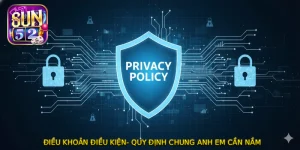 Điều Khoản Điều Kiện- Quy Định Chung Anh Em Cần Nắm