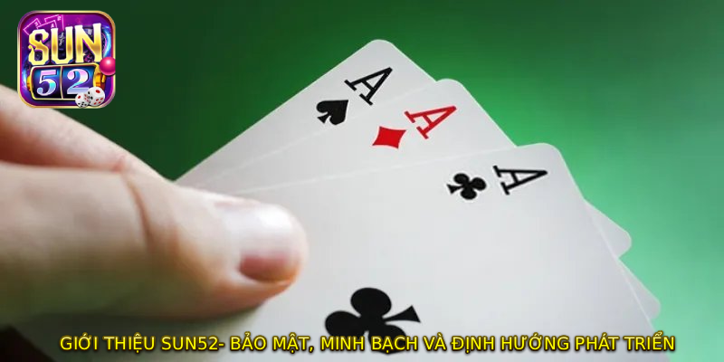 GIỚI THIỆU SUN52- Bảo mật, minh bạch và định hướng phát triển