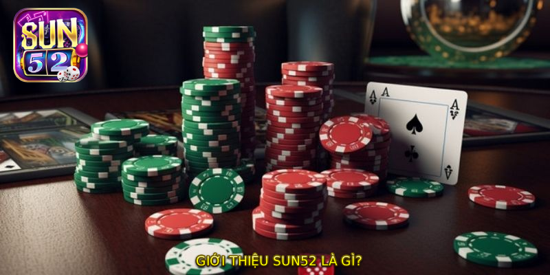 GIỚI THIỆU SUN52 là gì?
